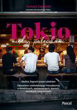 Tokio między pałeczkami. Stolica Japonii poza szlakiem. - Tomasz Cegielski