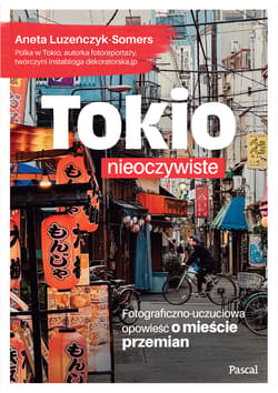 Tokio nieoczywiste - Aneta Luzeńczyk-Somers
