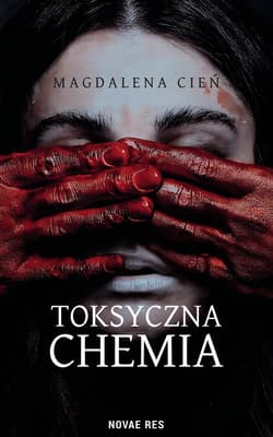 Toksyczna Chemia. Tom 1 - Magdalena Cień