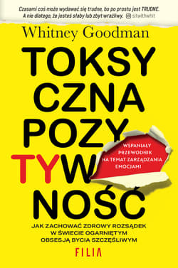 Toksyczna pozytywność - Whitney Goodman