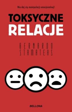 Toksyczne relacje - Bernardo Stamateas