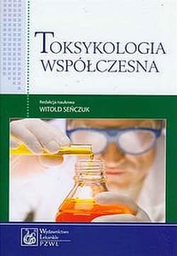 Toksykologia współczesna - Seńczuk Witold