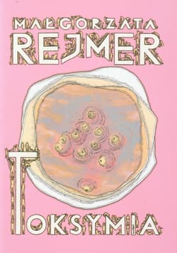 Toksymia - Małgorzata Rejmer