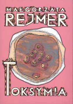 Toksymia - Małgorzata Rejmer