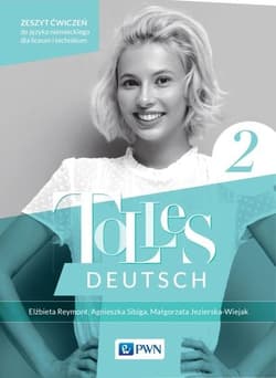 Tolles Deutsch 2 Język niemiecki Zeszyt ćwiczeń Liceum i technikum - Reymont Elżbieta, Sibiga Agnieszka, Jezierska-Wiejak Małgorzata