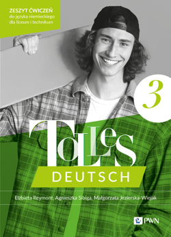 Tolles Deutsch 3 Zeszyt ćwiczeń do języka niemieckiego dla liceum i technikum - Reymont Elżbieta, Sibiga Agnieszka, Jezierska-Wiejak Małgorzata