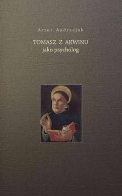 Tomasz z Akwinu jako psycholog - Andrzejuk Artur