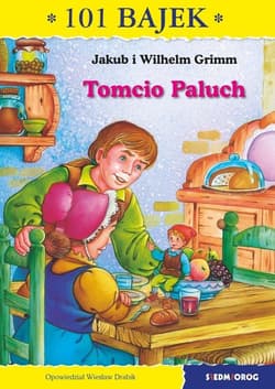 Tomcio Paluch 101 bajek - Grimm Jakub i Wilhelm