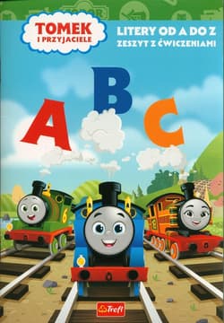 Tomek i Przyjaciele Litery Od A do Z Zeszyt z ćwiczeniami - Opracowanie Zbiorowe