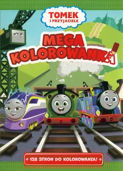 Tomek i Przyjaciele Mega kolorowanka - Opracowanie Zbiorowe