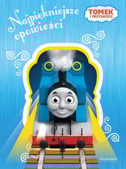 Tomek i przyjaciele Najpiękniejsze opowieści - Beata Żmichowska