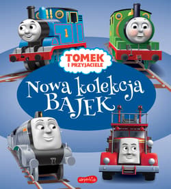 Tomek i przyjaciele Nowa kolekcja bajek - Emily Stead