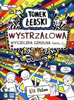 Tomek Łebski Wystrzałowa wycieczka szkolna (serio...) - Liz Pichon