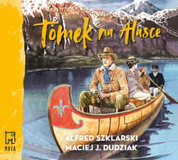 Tomek na Alasce [2] - audiobook - Alfred  Szklarski, Dudziak Maciej