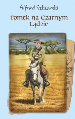 Tomek na Czarnym Lądzie - Alfred  Szklarski