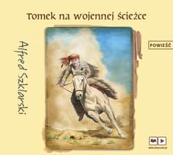 Tomek na wojennej ścieżce_plik - audiobook - Alfred  Szklarski