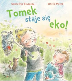 Tomek staje się eko! - Rousseau Genevieve, Meens Estelle