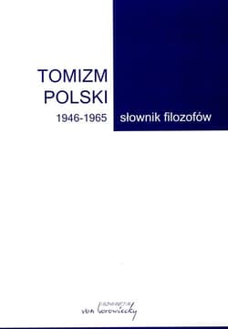 Tomizm polski 1946-1965 Słownik filozofów - Andrzejuk Artur
