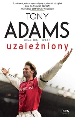 Tony Adams. Uzależniony - Tony Adams, Ian Ridley