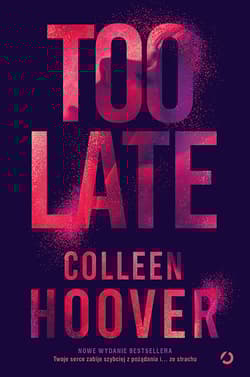 Too Late [wyd. 4, 2024] - Colleen Hoover