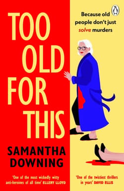 Too Old For This - Samantha Downing