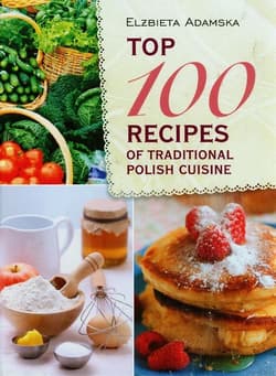 Top 100 recipes of traditional Polish cuisine