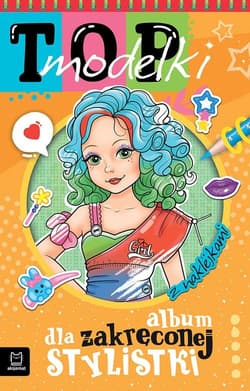Top modelki Album dla zakręconej stylistki - Anna Podgórska