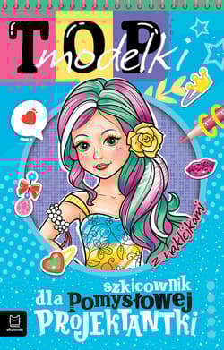 Top modelki. Szkicownik dla pomysłowej projektantki - Anna Podgórska