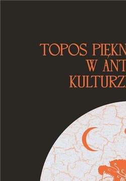 Topos piękna i brzydoty w antycznej kulturze greckiej - Czerwińska Jadwiga