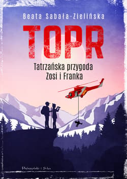 TOPR. Tatrzańska przygoda Zosi i Franka - ebook - Beata Sabała-Zielińska