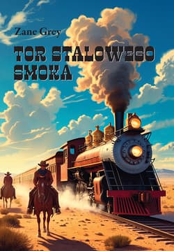Tor Stalowego Smoka - Zane Grey