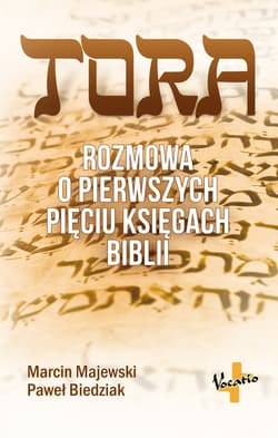 Tora Rozmowa o pierwszych pięciu księgach Biblii - Biedziak Paweł