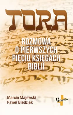 Tora Rozmowa o pierwszych pięciu księgach Biblii - Biedziak Paweł