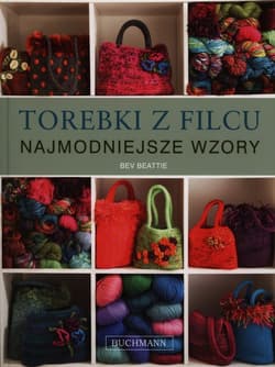 Torebki z filcu. Najmodniejsze wzory