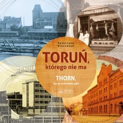 Toruń którego nie ma - Katarzyna Kluczwajd