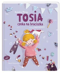 Tosia czeka na braciszka - Minge Natalia
