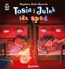 Tosia i Julek idą spać. (Nie) Tacy sami - Magdalena Boćko-Mysiorska