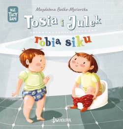 Tosia i Julek robią siku - Magdalena Boćko-Mysiorska