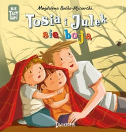 Tosia i Julek się boją. (Nie) Tacy sami - Magdalena Boćko-Misiorska