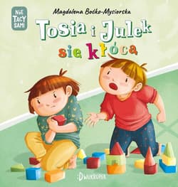 Tosia i Julek się kłócą - Magdalena Boćko-Mysiorska