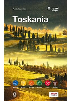 Toskania. Travel&Style - Praca zbiorowa