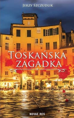 Toskańska zagadka - Jerzy Szczudlik
