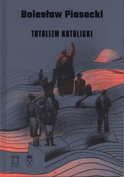 Totalizm katolicki - Bolesław Piasecki