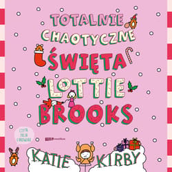 Totalnie chaotyczne święta Lottie Brooks - audiobook - Katie Kirby
