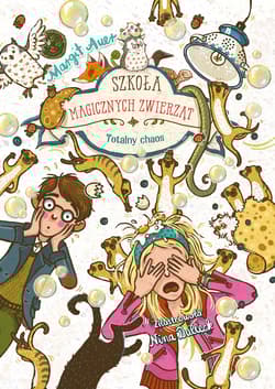 Totalny chaos. Szkoła magicznych zwierząt. 12 - Auer Margit