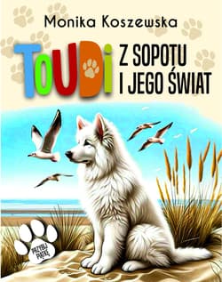 Toudi z Sopotu i jego świat - Monika  Koszewska