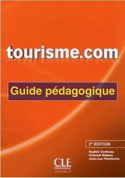 Tourisme.com 2ed przewodnik metodyczny - Corbeau Sophie,  Dubois Chantal,  Penfornis Jean-Luc