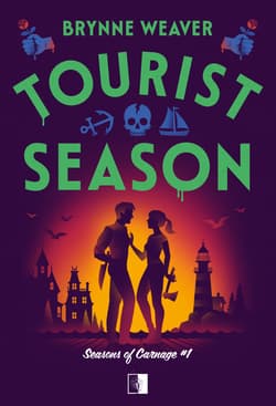 Tourist Season. Seasons of Carnage. Tom 1 - Brynne Weaver