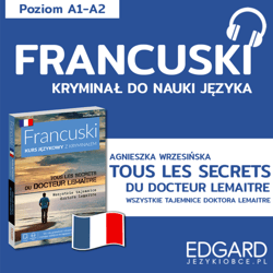 Tous les secrets du docteur Lemaître / Wszystkie tajemnice doktora Lemaitre. Francuski kryminał językowy - audiobook - Ewa Warmuz, Agnieszka Wrzesińska