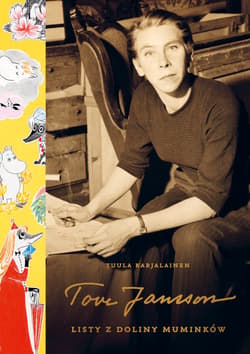 Tove Jansson. Listy z Doliny Muminków - Tuula Karjalainen